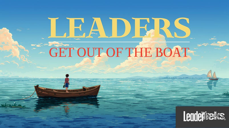Leaders Get Out of the Boat
